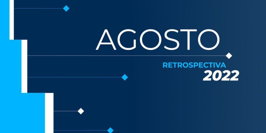 Retrospectiva 2022: confira as principais notícias de agosto